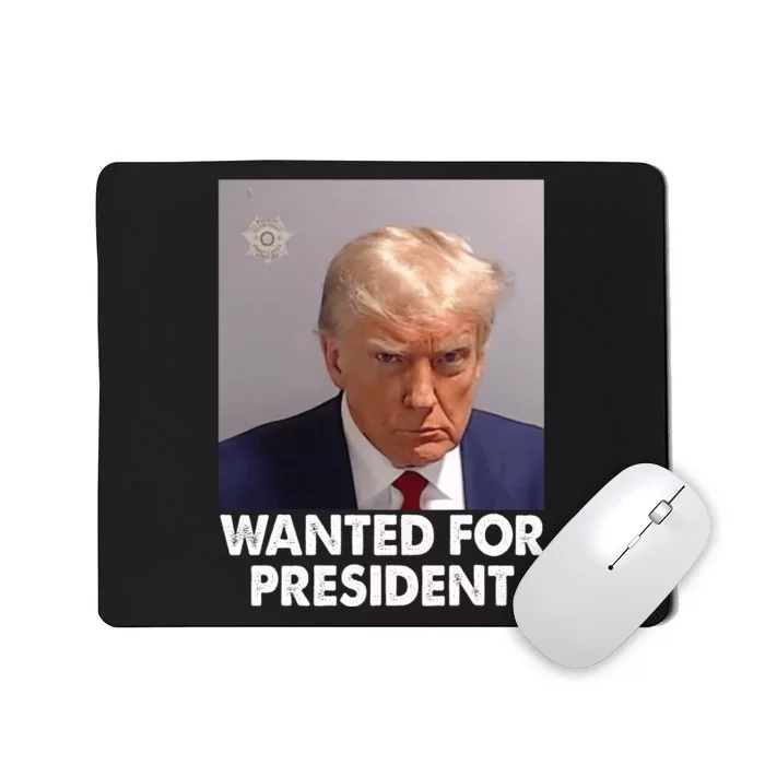 Mug Shot Trump Wanted For President Mousepad