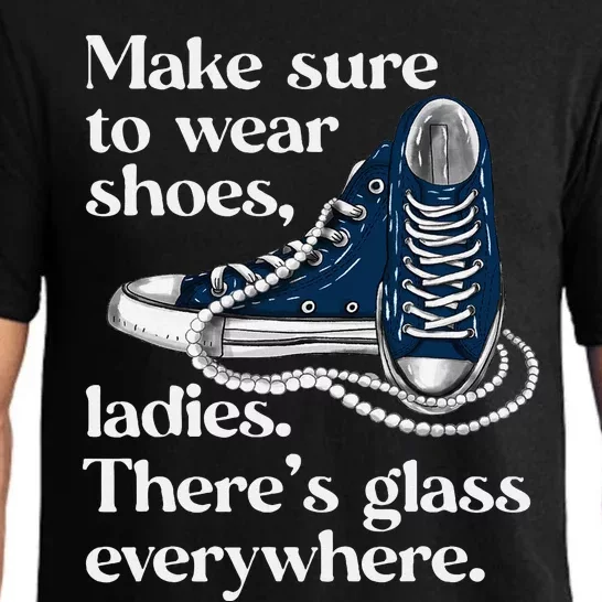 Make Sure To Wear Shoes Ladies ThereS Glass Everywhere Vp Pajama Set