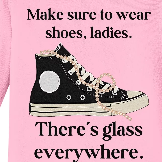 Make Sure To Wear Shoes Ladies ThereS Glass Everywhere Baby Long Sleeve Bodysuit