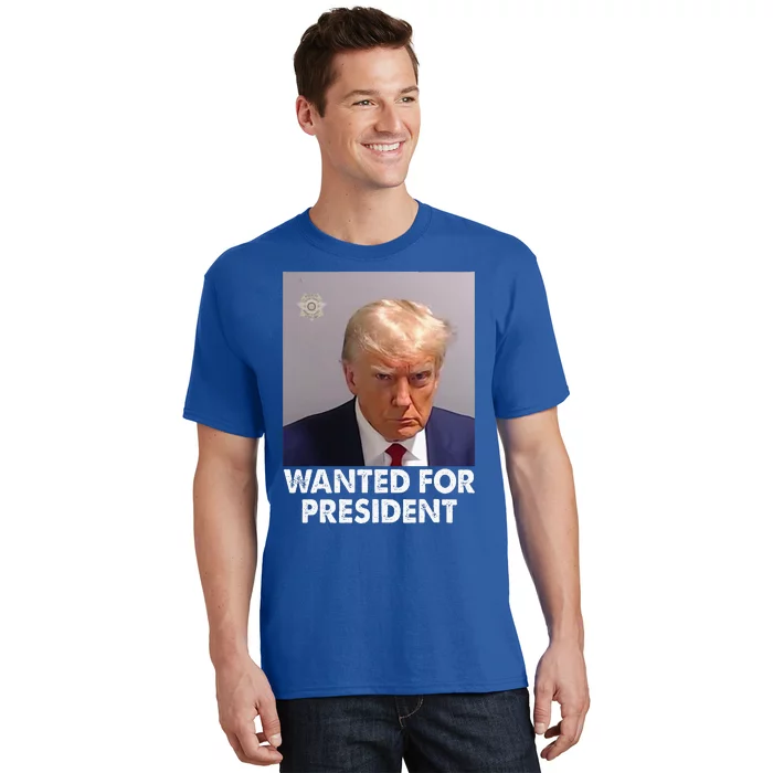 Mug Shot Trump Wanted For President T-Shirt