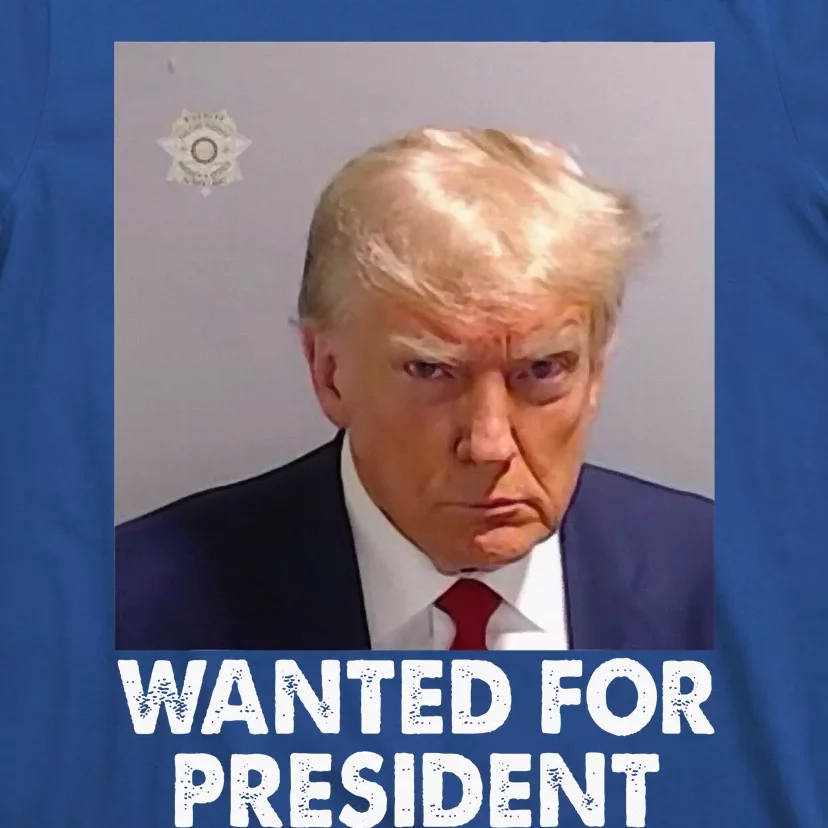 Mug Shot Trump Wanted For President T-Shirt