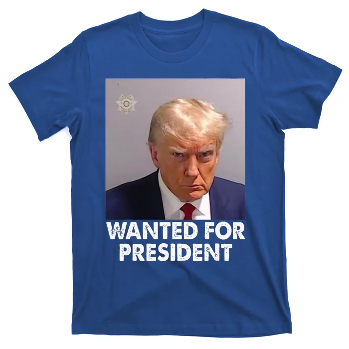 Mug Shot Trump Wanted For President T-Shirt