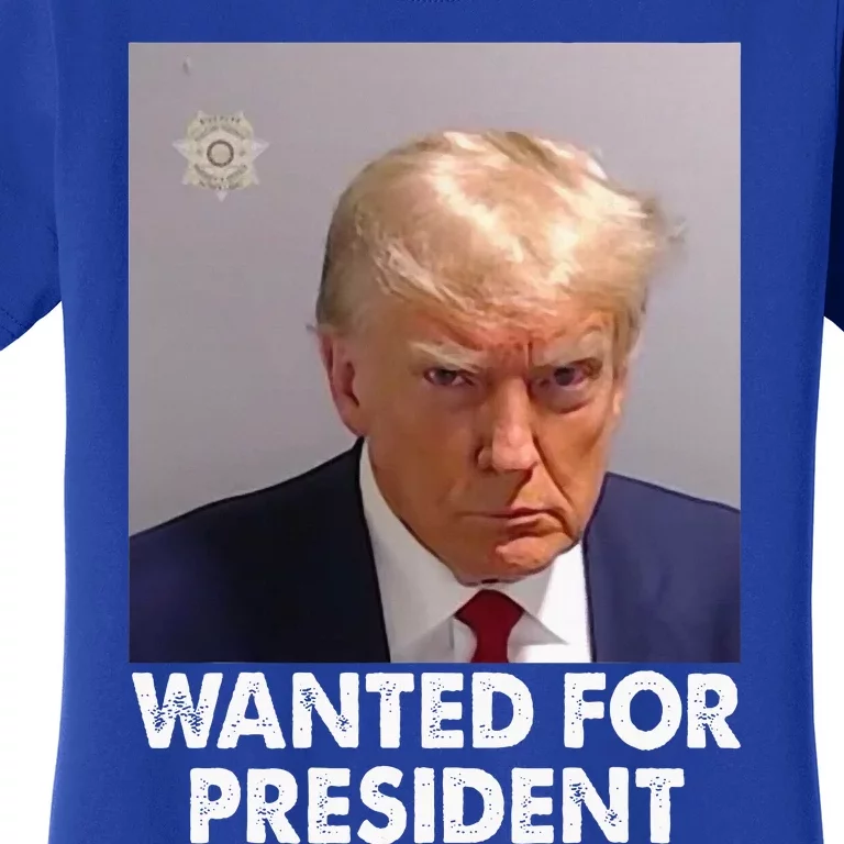 Mug Shot Trump Wanted For President Women's T-Shirt