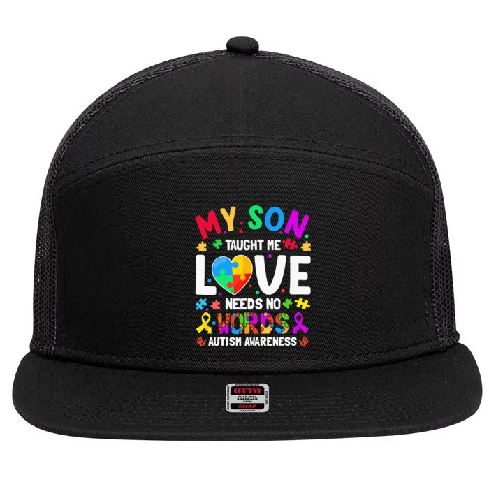 My Son Taught Me Love Needs No Words Autism For Mom Dad 7 Panel Mesh Trucker Snapback Hat