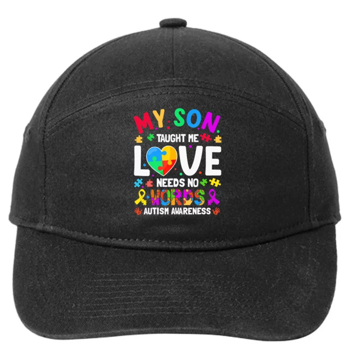 My Son Taught Me Love Needs No Words Autism For Mom Dad 7-Panel Snapback Hat