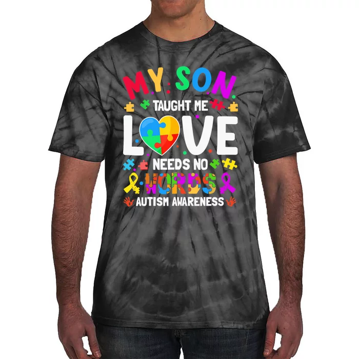 My Son Taught Me Love Needs No Words Autism For Mom Dad Tie-Dye T-Shirt