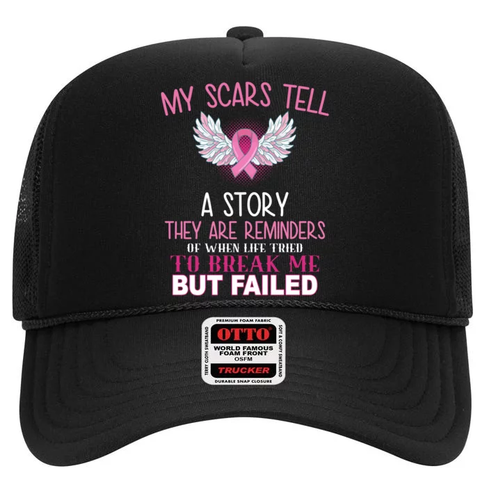 My Scars Tell A Story Breast Cancer Survivor Quote High Crown Mesh Trucker Hat