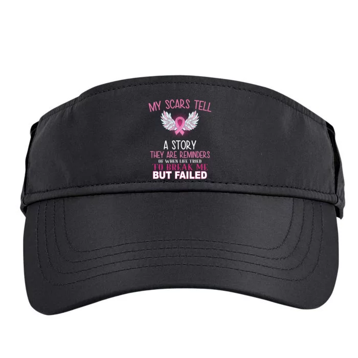 My Scars Tell A Story Breast Cancer Survivor Quote Adult Drive Performance Visor