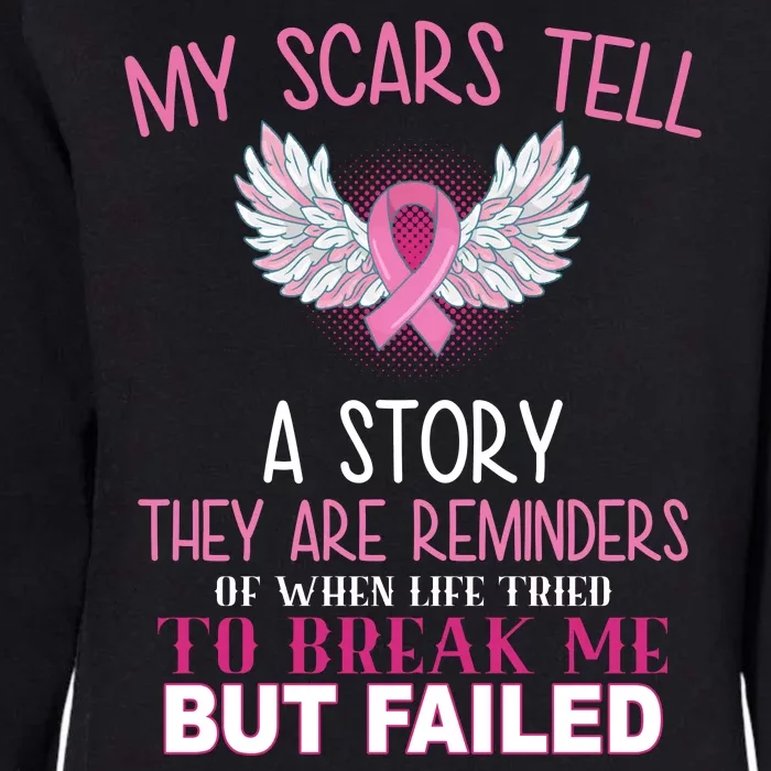 My Scars Tell A Story Breast Cancer Survivor Quote Womens California Wash Sweatshirt