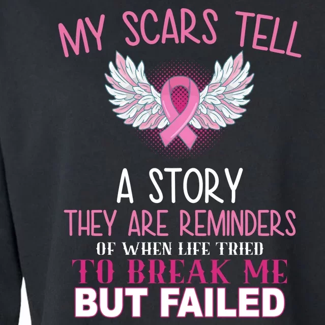 My Scars Tell A Story Breast Cancer Survivor Quote Cropped Pullover Crew