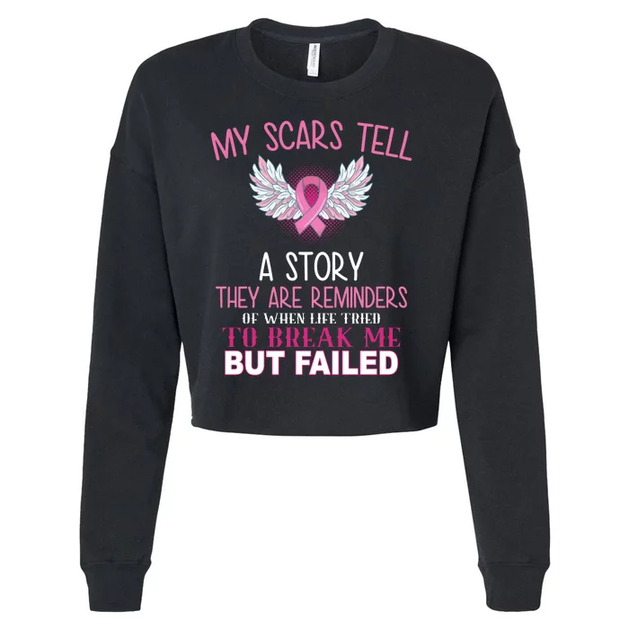 My Scars Tell A Story Breast Cancer Survivor Quote Cropped Pullover Crew