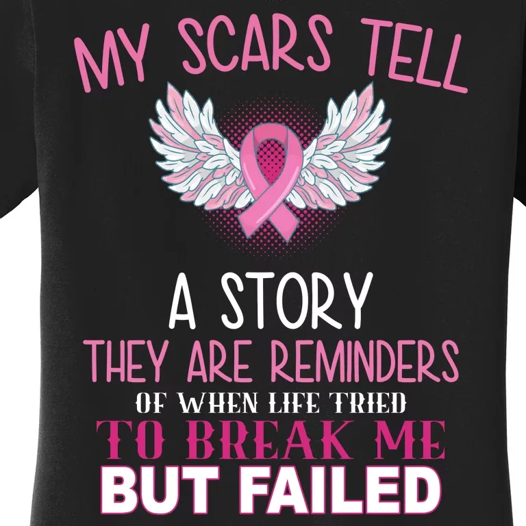 My Scars Tell A Story Breast Cancer Survivor Quote Women's T-Shirt