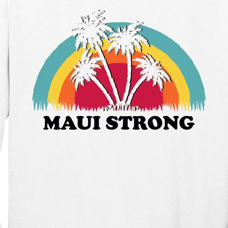 Maui Strong Tropical Hawaii Wildfire Long Sleeve Shirt