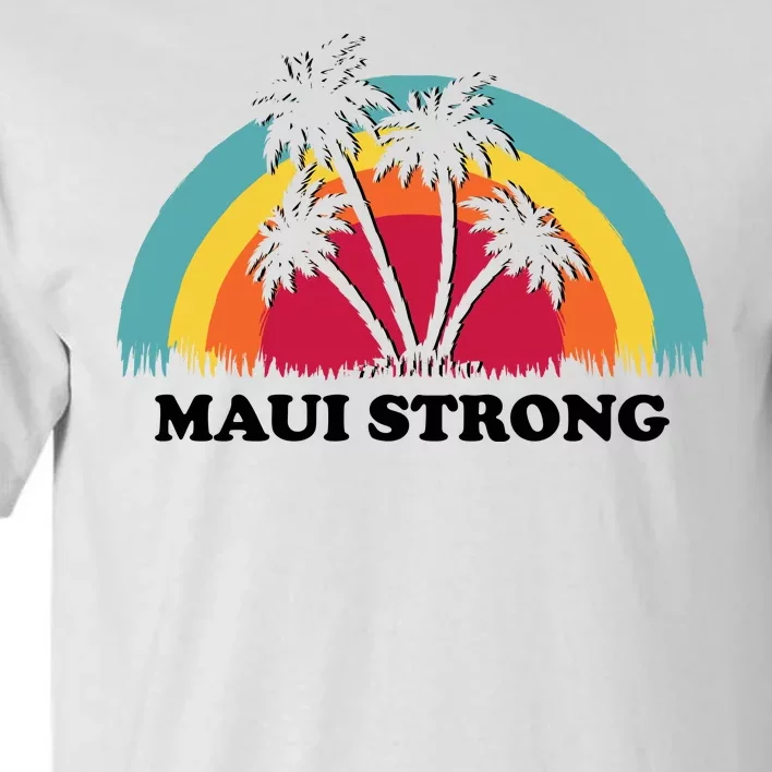 Maui Strong Tropical Hawaii Wildfire Tall T-Shirt