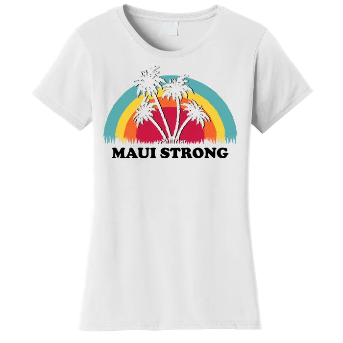 Maui Strong Tropical Hawaii Wildfire Women's T-Shirt