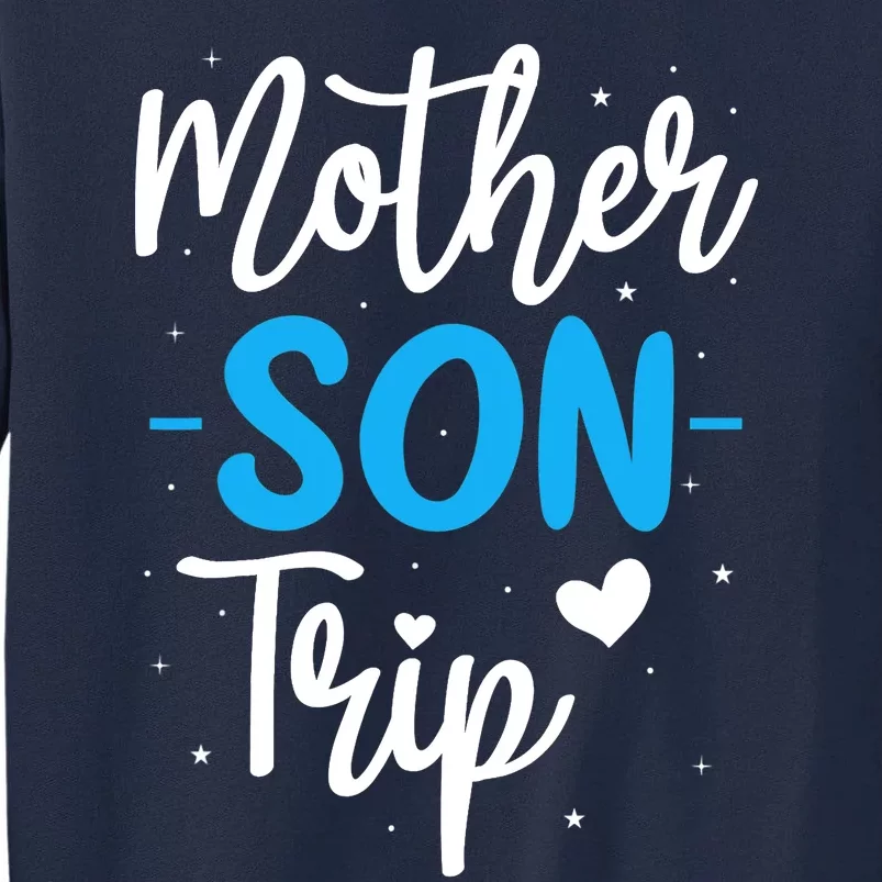 Mother Son Trip Summer Family Vacation Trip Cruise Beach Tall Sweatshirt