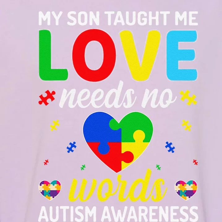 My Son Taught Me Love Needs No Words Autism Awareness Garment-Dyed Sweatshirt