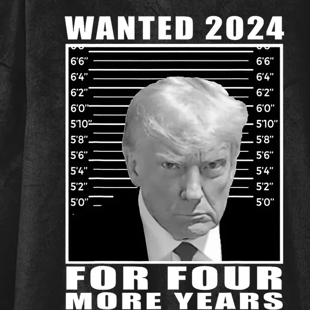 Mug Shot Trump Wanted 2024 For Four More Years Hooded Wearable Blanket