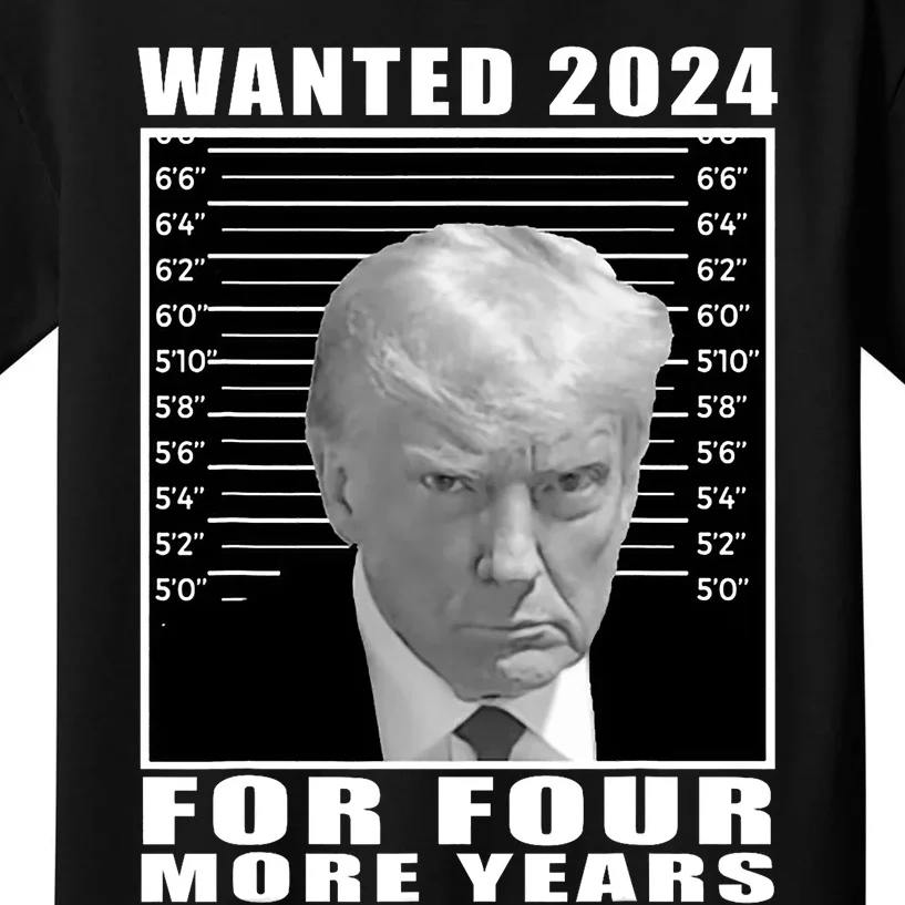 Mug Shot Trump Wanted 2024 For Four More Years Kids T-Shirt