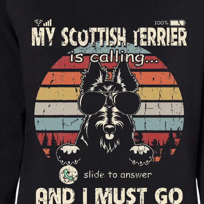 My Scottish Terrier Is Calling And I Must Go Phone Screen Womens California Wash Sweatshirt