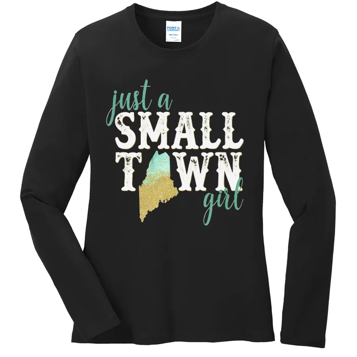 Maine Small Town Sexy Hometown State Roots Home Ladies Long Sleeve Shirt