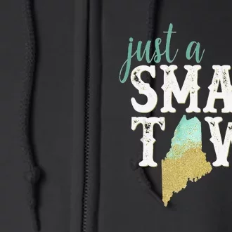 Maine Small Town Sexy Hometown State Roots Home Full Zip Hoodie