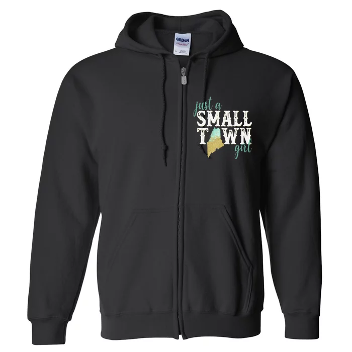 Maine Small Town Sexy Hometown State Roots Home Full Zip Hoodie