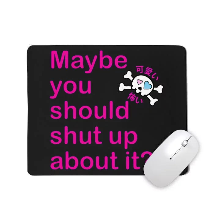 Maybe Shut Up Mousepad