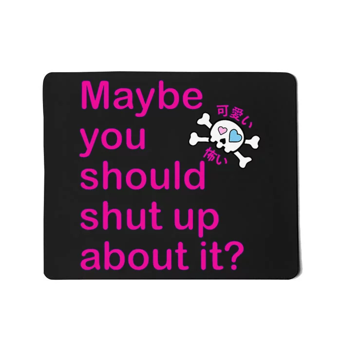 Maybe Shut Up Mousepad