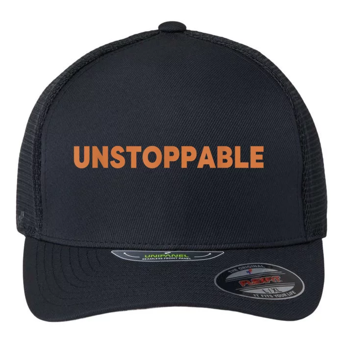 Motivational Saying Unstoppable Flexfit Unipanel Trucker Cap