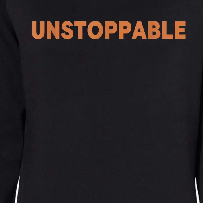 Motivational Saying Unstoppable Womens California Wash Sweatshirt