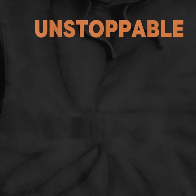 Motivational Saying Unstoppable Tie Dye Hoodie