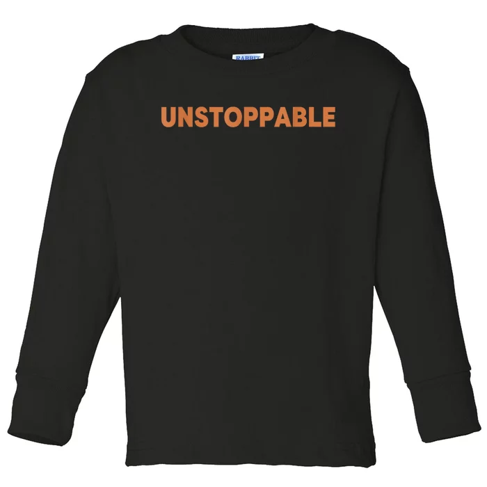 Motivational Saying Unstoppable Toddler Long Sleeve Shirt