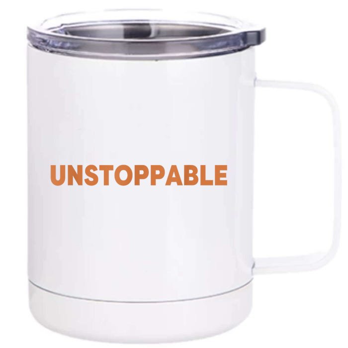 Motivational Saying Unstoppable Front & Back 12oz Stainless Steel Tumbler Cup