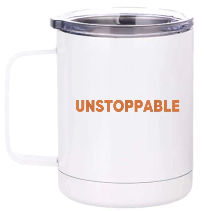 Motivational Saying Unstoppable Front & Back 12oz Stainless Steel Tumbler Cup