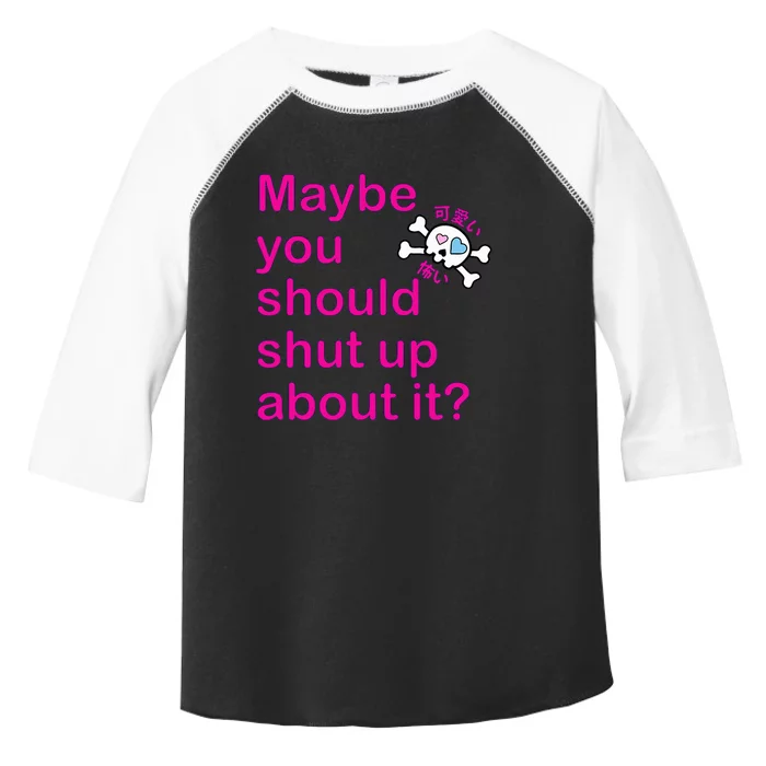 Maybe Shut Up Toddler Fine Jersey T-Shirt