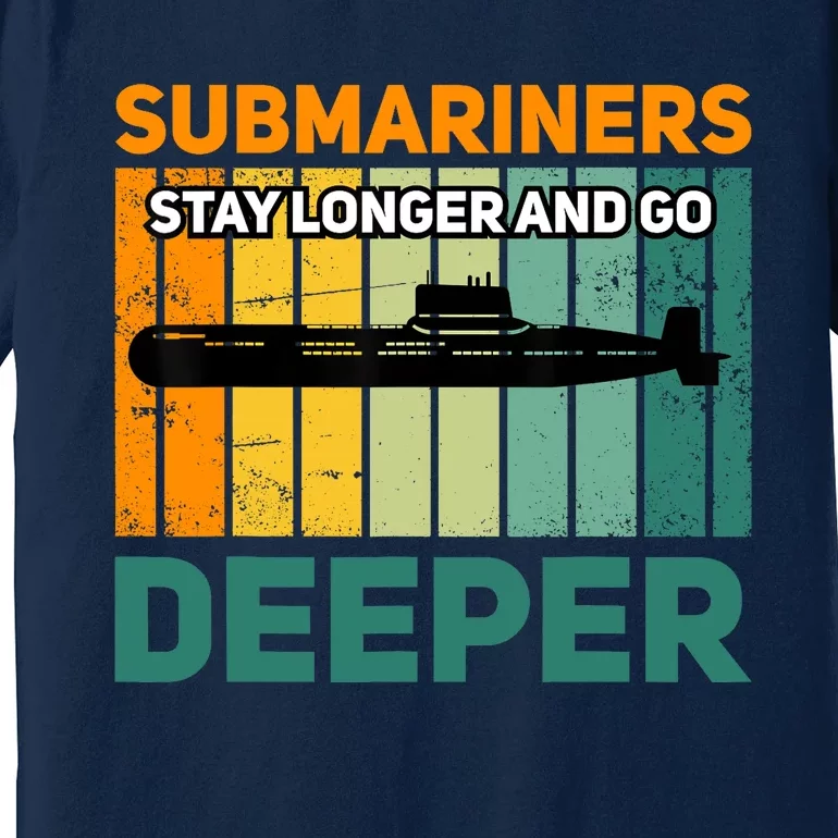 Military Submarine Veteran Gift Us Submarine Stay Longer Premium T-Shirt