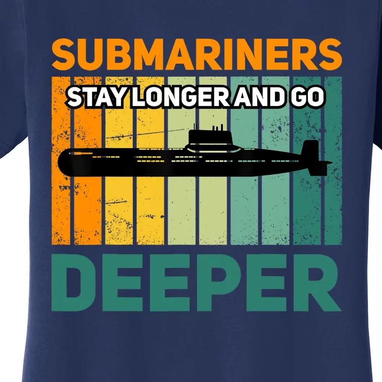 Military Submarine Veteran Gift Us Submarine Stay Longer Women's T-Shirt