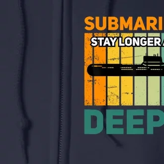 Military Submarine Veteran Gift Us Submarine Stay Longer Full Zip Hoodie