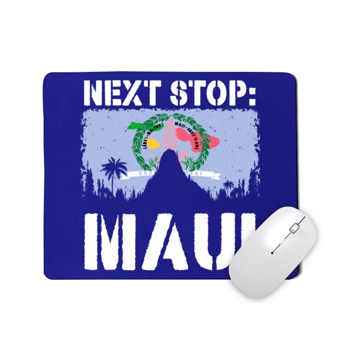 Maui Summer Vacation Trip Next Stop Vacay Vibes Souvenir Meaningful Gift Mousepad