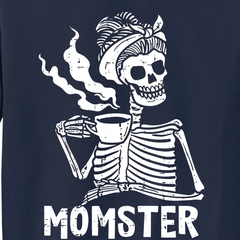 Momster Skeleton Woman Coffee Funny Halloween Mom Mama Women Tall Sweatshirt