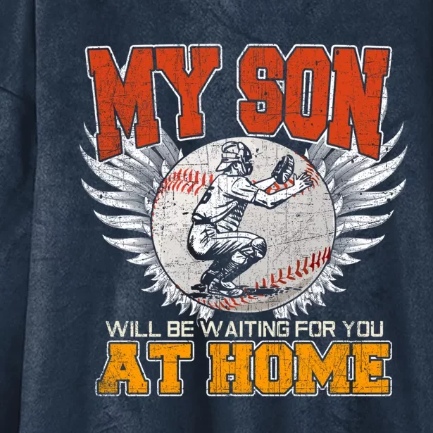 My Son Will Be Waiting For You At Home Baseball Dad Mom Gift Cute Gift Hooded Wearable Blanket