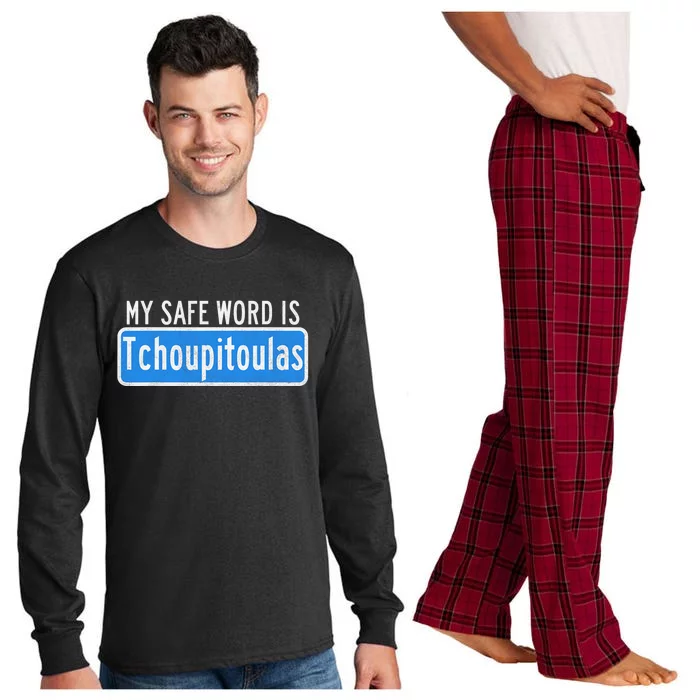 My Safe Word Is Tchoupitoulas Louisiana Long Sleeve Pajama Set