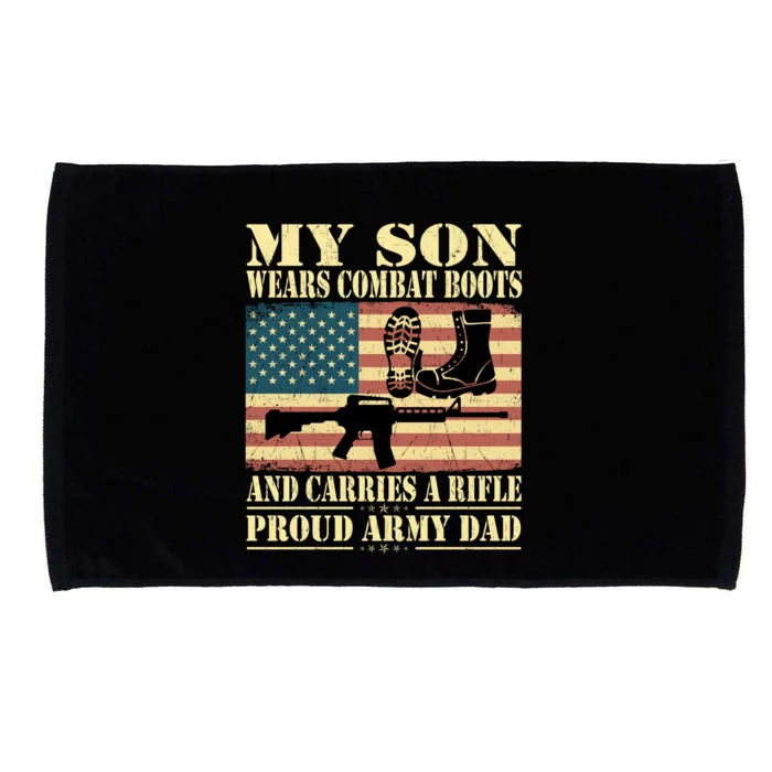 My Son Wears Combat Boots Gift Proud Army Dad Military Father Gift Microfiber Hand Towel