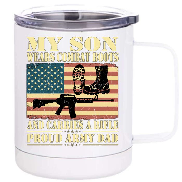 My Son Wears Combat Boots Gift Proud Army Dad Military Father Gift Front & Back 12oz Stainless Steel Tumbler Cup