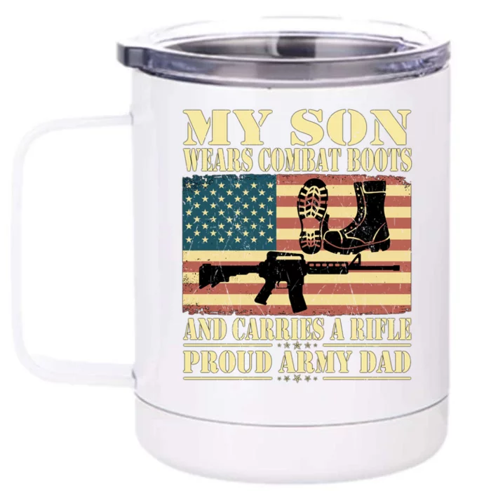 My Son Wears Combat Boots Gift Proud Army Dad Military Father Gift Front & Back 12oz Stainless Steel Tumbler Cup