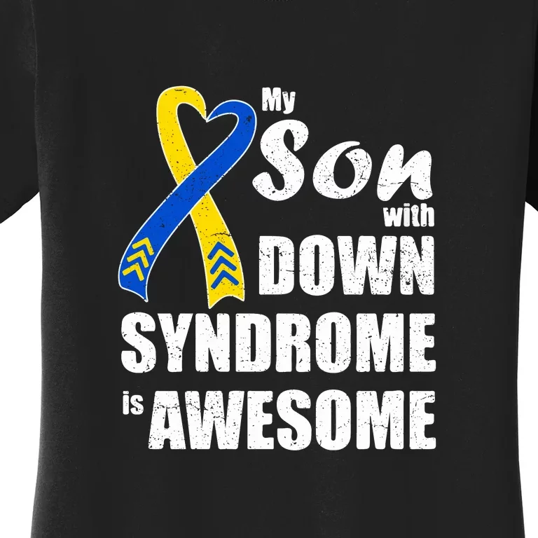 My Son With Down Syndrome Is Awesome Gift Family Matching Women's T-Shirt