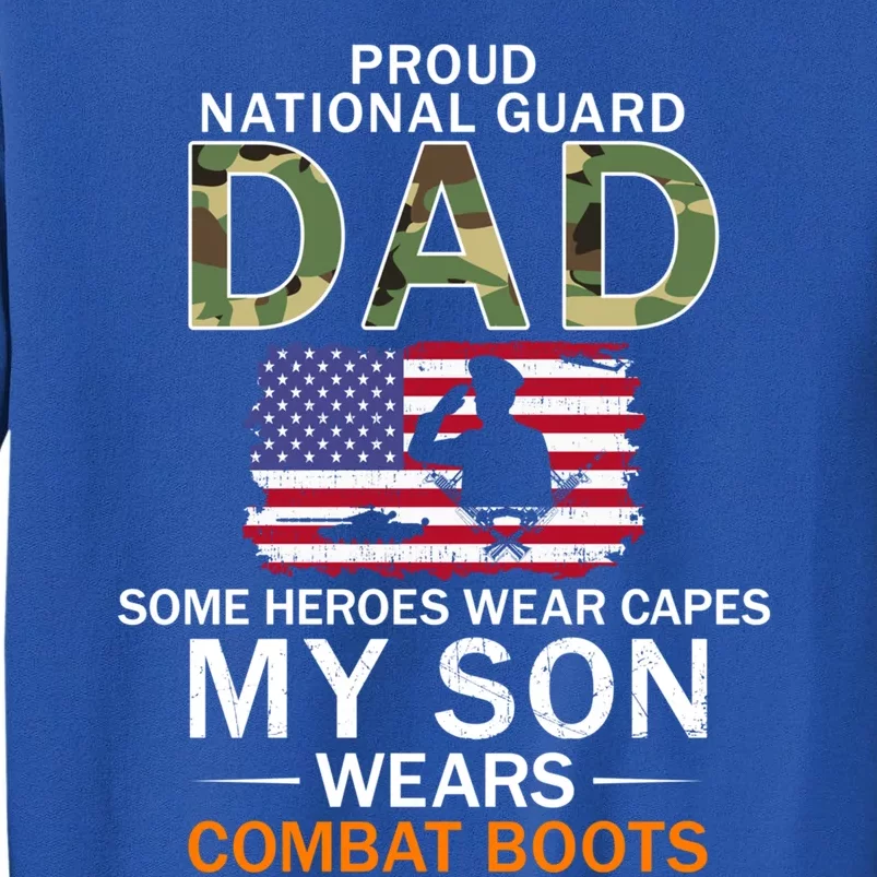 My Son Wears Combat Bootsgiftproud National Guard Dad Army Gift Tall Sweatshirt