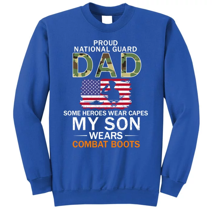 My Son Wears Combat Bootsgiftproud National Guard Dad Army Gift Tall Sweatshirt