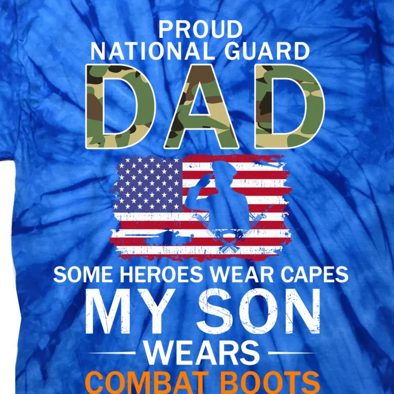 My Son Wears Combat Bootsgiftproud National Guard Dad Army Gift Tie-Dye T-Shirt